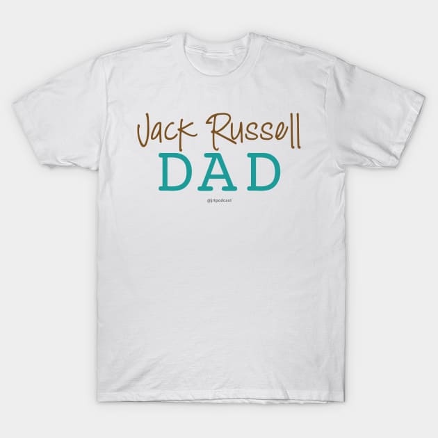 Jack Russell Dad T-Shirt by Jack Russell Parents
